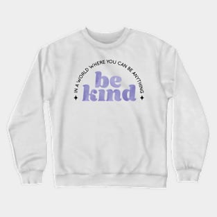 Be Kind Crewneck Sweatshirt